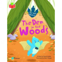 Bug Club Independent Phase 5 Unit 19: The Lost Dinosaur: The Den in the Woods