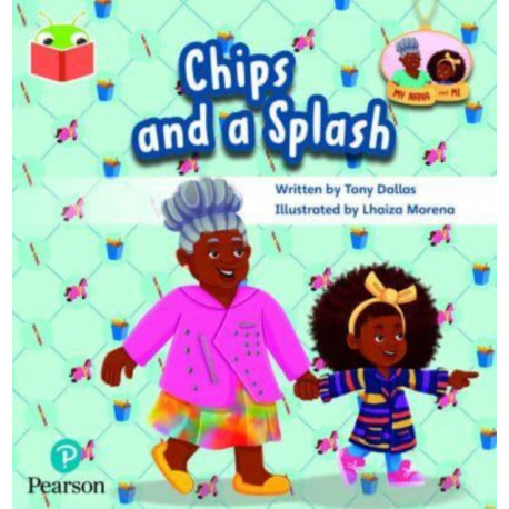 Bug Club Independent Phase 4 Unit 12: My Nana and Me: Chips and a Splash