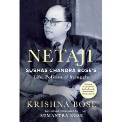 Netaji: Subhas Chandra Bose's Life, Politics and Struggle
