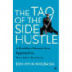 The Tao of the Side Hustle: A Buddhist Martial Arts Approach to Your New Business