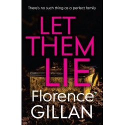 Let Them Lie: A Dark and Gripping Family Mystery That You Won't Be Able to Put Down