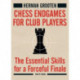 Chess Endgames for Club Players: The Essential Skills for a Forceful Finale