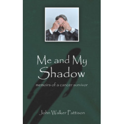 Me and My Shadow: Memoirs of a Cancer Survivor