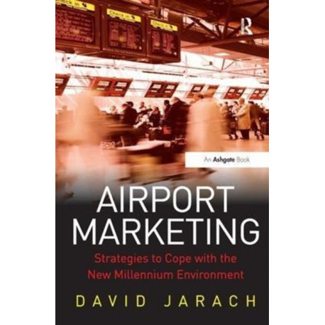 Airport Marketing: Strategies to Cope with the New Millennium Environment