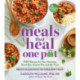 Meals That Heal - One Pot: Promote Whole-Body Health with 100+ Anti-Inflammatory Recipes for Your Stovetop, Sheet Pan, Instant Pot, and Air Fryer
