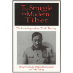The Struggle for Modern Tibet: The Autobiography of Tashi Tsering: The Autobiography of Tashi Tsering
