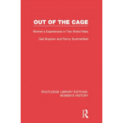 Out of the Cage: Women's Experiences in Two World Wars