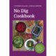 No Dig Cookbook: How to cook and grow your favourite vegetables