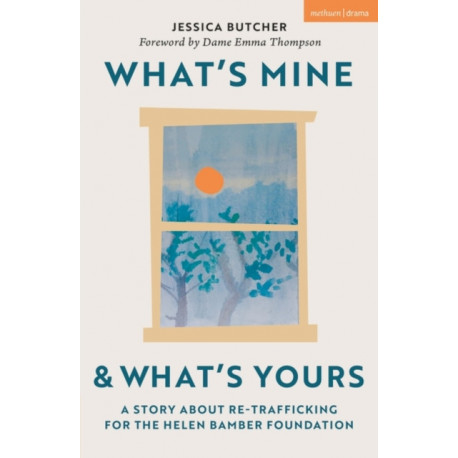 What's Mine & What's Yours: A Story about Re-Trafficking for the Helen Bamber Foundation
