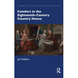 Comfort in the Eighteenth-Century Country House