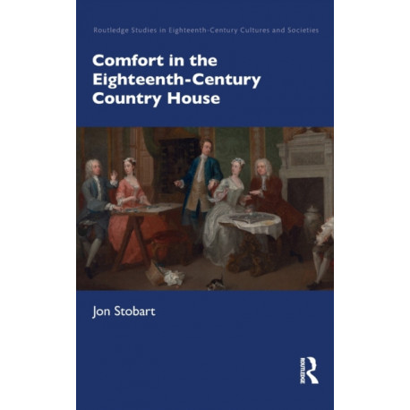 Comfort in the Eighteenth-Century Country House