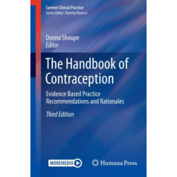 The Handbook of Contraception: Evidence Based Practice Recommendations and Rationales