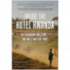 Inside the Hotel Rwanda: The Surprising True Story... and Why It Matters Today