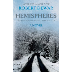 Hemispheres: The Further Life of Alexander Maclean
