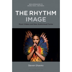 The Rhythm Image: Music Videos and New Audiovisual Forms