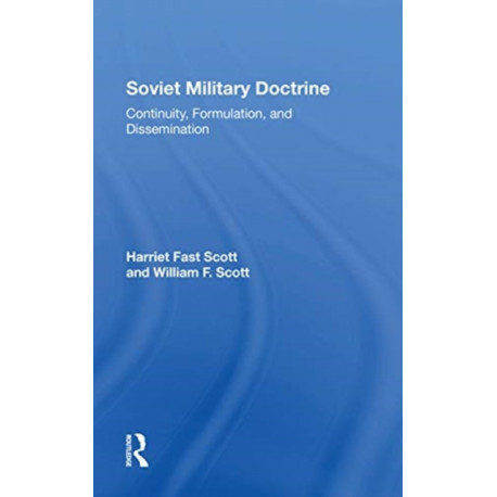 Soviet Military Doctrine: Continuity, Formulation, And Dissemination