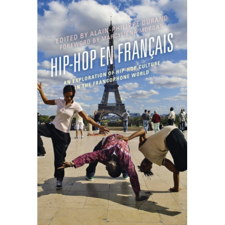 Hip-Hop en Francais: An Exploration of Hip-Hop Culture in the Francophone World