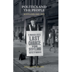 Politics and the People: Scotland, 1945-1979