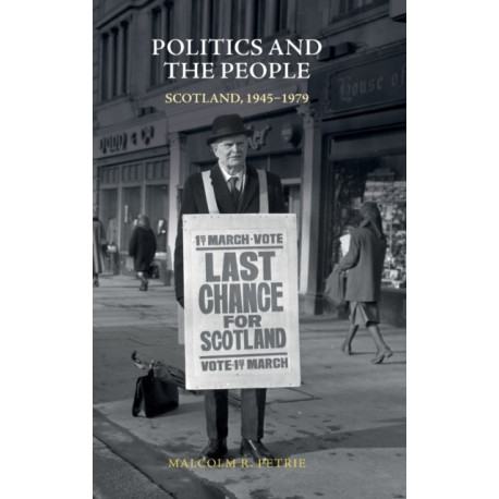 Politics and the People: Scotland, 1945-1979