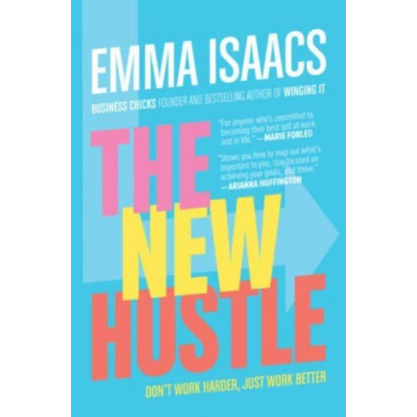 The New Hustle: Don't Work Harder, Just Work Better