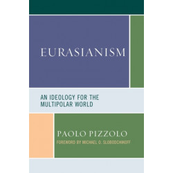Eurasianism: An Ideology for the Multipolar World