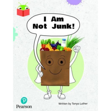 Bug Club Independent Phase 3 Unit 6: I Am Not Junk!