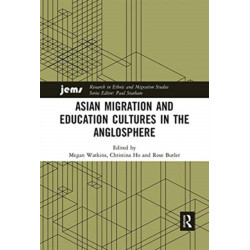 Asian Migration and Education Cultures in the Anglosphere