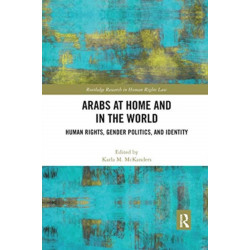 Arabs at Home and in the World: Human Rights, Gender Politics, and Identity