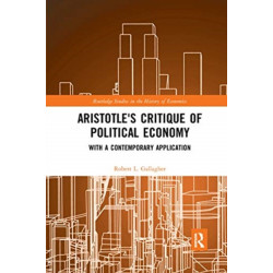 Aristotle's Critique of Political Economy: With a Contemporary Application