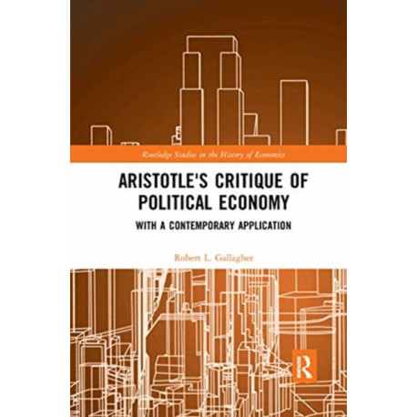 Aristotle's Critique of Political Economy: With a Contemporary Application