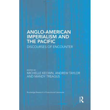 Anglo-American Imperialism and the Pacific: Discourses of Encounter