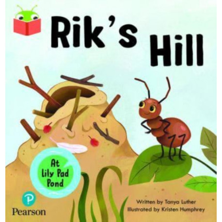 Bug Club Independent Phase 3 Unit 6: At Lilypad Pond: Rik's Hill