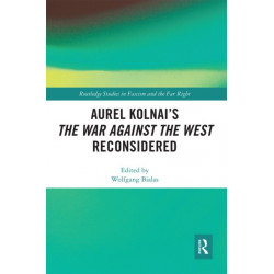 Aurel Kolnai's The War AGAINST the West Reconsidered