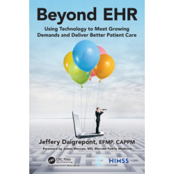Beyond EHR: Using Technology to Meet Growing Demands and Deliver Better Patient Care