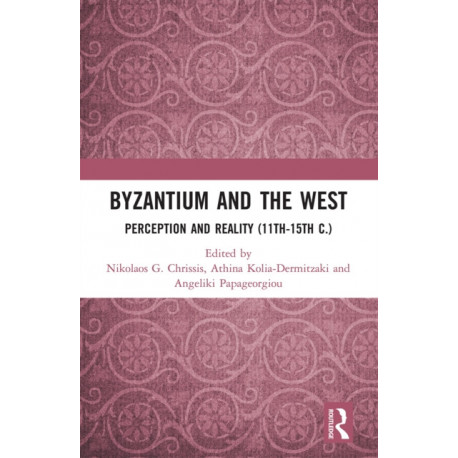 Byzantium and the West: Perception and Reality (11th-15th c.)