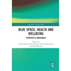 Blue Space, Health and Wellbeing: Hydrophilia Unbounded