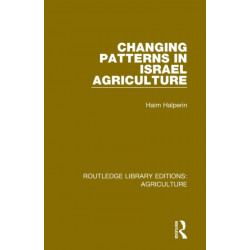 Changing Patterns in Israel Agriculture