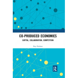 Co-produced Economies: Capital, Collaboration, Competition
