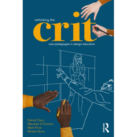 Rethinking the Crit: New Pedagogies in Design Education