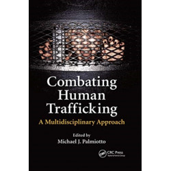 Combating Human Trafficking: A Multidisciplinary Approach
