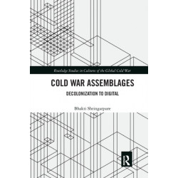 Cold War Assemblages: Decolonization to Digital