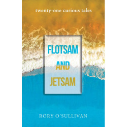 flotsam and jetsam - twenty-one curious tales