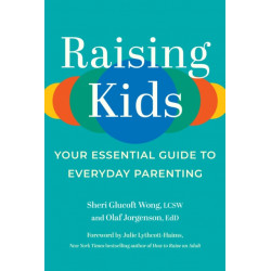 Raising Kids: Your Essential Guide to Everyday Parenting