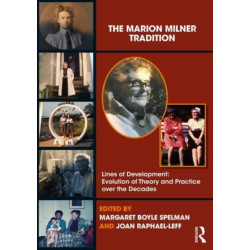 The Marion Milner Tradition: Lines of Development: Evolution of Theory and Practice over the Decades