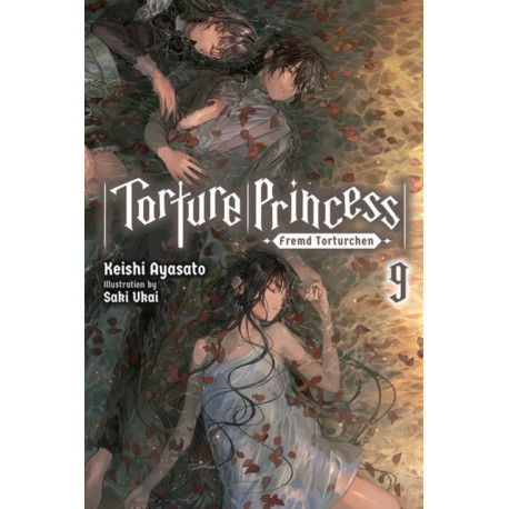 Torture Princess: Fremd Torturchen, Vol. 9 (light novel)