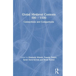 Global Medieval Contexts 500 – 1500: Connections and Comparisons