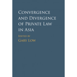 Convergence and Divergence of Private Law in Asia: Methods and Drivers