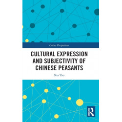 Cultural Expression and Subjectivity of Chinese Peasants
