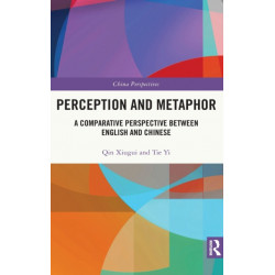 Perception and Metaphor: A Comparative Perspective Between English and Chinese