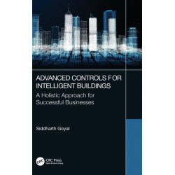 Advanced Controls for Intelligent Buildings: A Holistic Approach for Successful Businesses